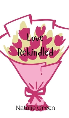 Love Rekindled by Green, Natalie