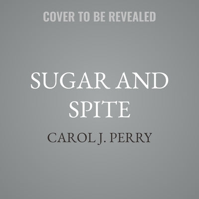 Sugar and Spite by Perry, Carol J.