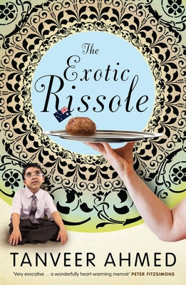 The Exotic Rissole by Ahmed, Tanveer