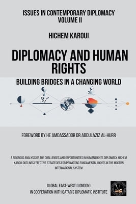Issues in Contemporary Diplomacy (II): Diplomacy and Human Rights by Karoui, Hichem