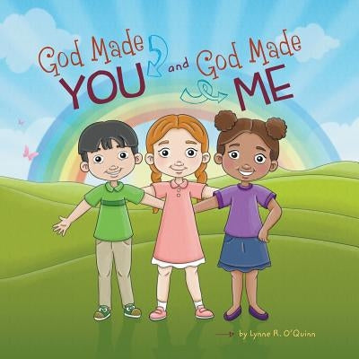 God Made You and God Made Me by O'Quinn, Lynne R.