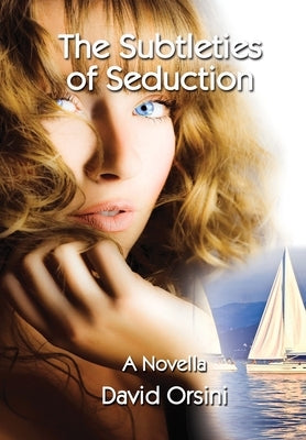 The Subtleties of Seduction by Orsini, David
