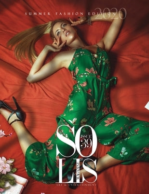 Solis Magazine Issue 39 - Summer Fashion Edition 2020 by Magazine, Solis