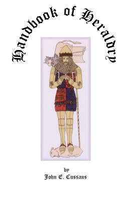 Handbook of Heraldry by Cussans, John E.