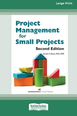 Project Management for Small Projects [Large Print 16 Pt Edition] by Rowe, Sandra R.