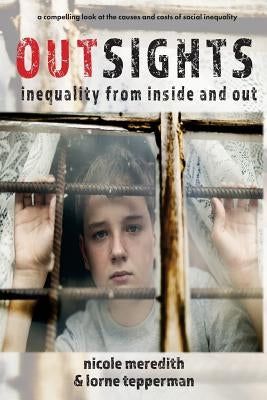 Outsights: Inequality from Inside and Out by Tepperman, Lorne
