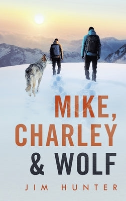 Mike, Charley & Wolf by Hunter, Jim