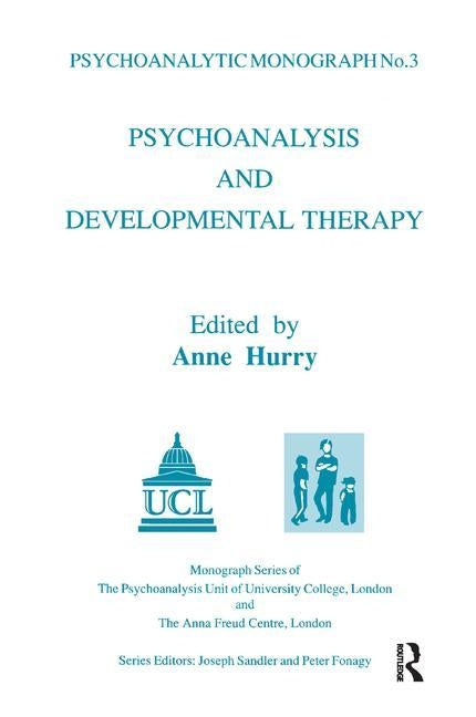 Psychoanalysis and Developmental Therapy by Hurry, Anne