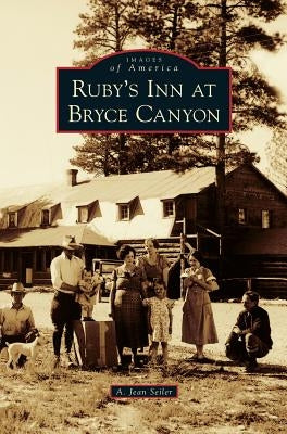 Ruby's Inn at Bryce Canyon by Seiler, A. Jean