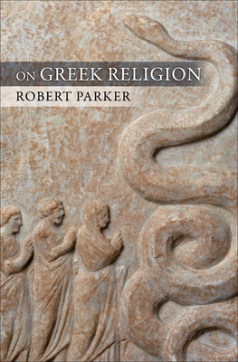 On Greek Religion by Parker, Robert C. T.