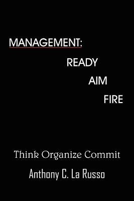 Management: Ready Aim Fire by La Russo, Anthony C.