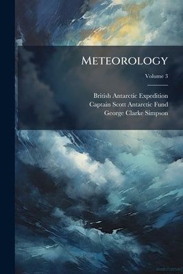 Meteorology by Expedition, British Antarctic