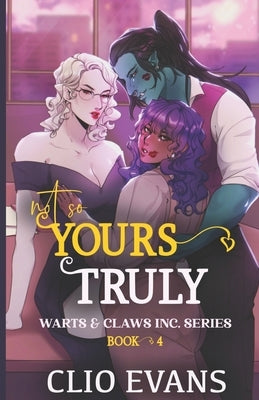 Not So Yours Truly (W/W/W Monster Romance) by Evans, Clio