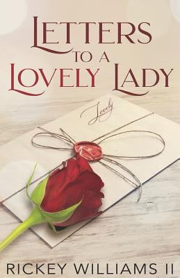 Letters to a Lovely Lady by Williams II, Rickey