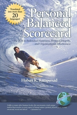 Personal Balanced Scorecard: The Way to Individual Happiness, Personal Integrity, and Organizational Effectiveness by Rampersad, Hubert K.