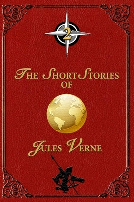 The Short Stories of Jules Verne - 2 by Verne, Jules