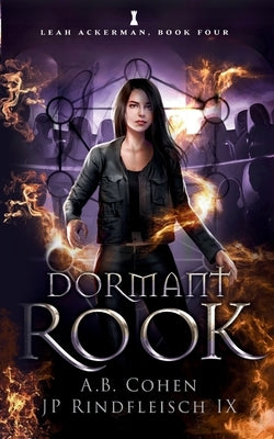 Dormant Rook: A Paranormal Academy Urban Fantasy (Leah Ackerman Book 4) by Rindfleisch IX, Jp