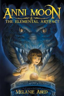Anni Moon & The Elemental Artifact by Abed, Melanie