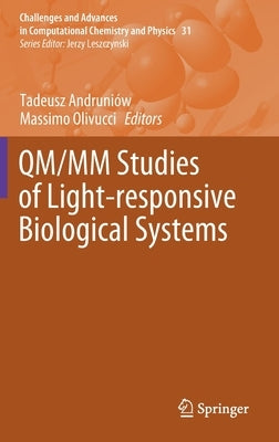Qm/MM Studies of Light-Responsive Biological Systems by Andruniów, Tadeusz