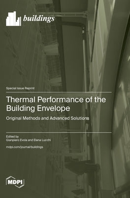 Thermal Performance of the Building Envelope: Original Methods and Advanced Solutions by Evola, Gianpiero