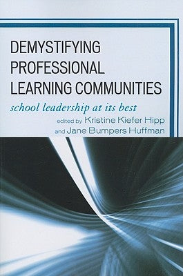 Demystifying Professional Learning Communities: School Leadership at Its Best by Hipp, Kristine Kiefer