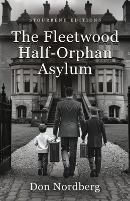 The Fleetwood Half-Orphan Asylum by Nordberg, Don
