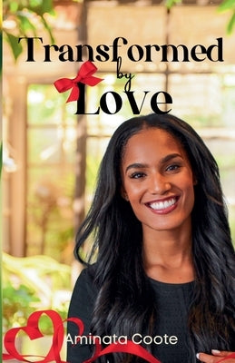 Transformed by Love by Coote, Aminata