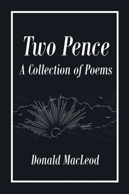 Two Pence: A Collection of Poems by MacLeod, Donald