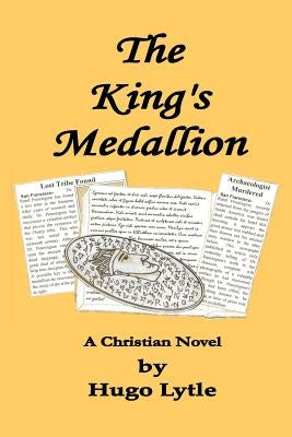 The King's Medallion: A Christian Novel by Lytle, Hugo