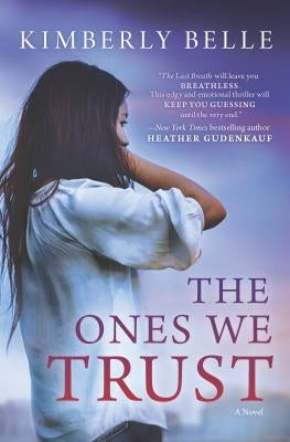 The Ones We Trust by Belle, Kimberly