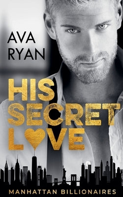His Secret Love by Ryan, Ava