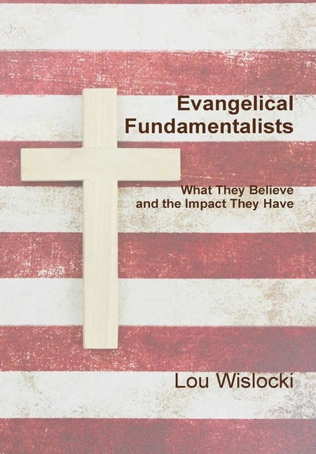 Evangelical Fundamentalists by Wislocki, Lou