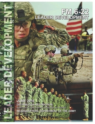 FM 6-22 Leader Development by U S Army