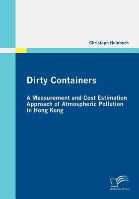 Dirty Containers: A Measurement and Cost Estimation Approach of Atmospheric Pollution in Hong Kong by Heinbach, Christoph