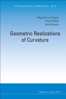 Geometric Realizations of Curvature by Al Miguel Brozos Vazquez Et