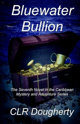 Bluewater Bullion by Dougherty, C. L. R.