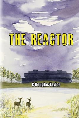 The Reactor by Taylor, C. Douglas