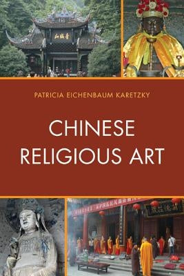 Chinese Religious Art by Karetzky, Patricia