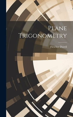 Plane Trigonometry by Durell, Fletcher