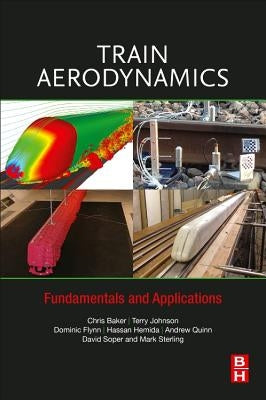 Train Aerodynamics: Fundamentals and Applications by Baker, Chris