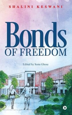 Bonds Of Freedom by Keswani, Shalini