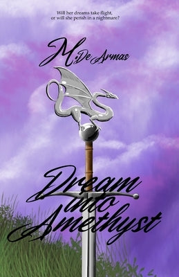 Dream Into Amethyst by de Armas, M.
