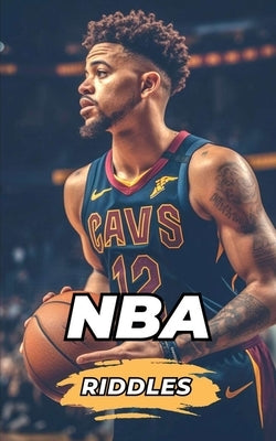 NBA Riddles: What do you know about the NBA? Test yourself. by Brothers, VC