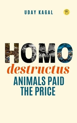 Homo destructus by Kagal, Uday