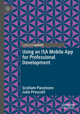 Using an ISA Mobile App for Professional Development by Passmore, Graham
