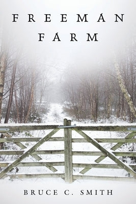 Freeman Farm by Smith, Bruce C.