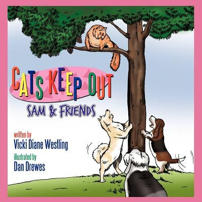 Cats Keep Out: Sam & Friends by Westling, Vicki Diane