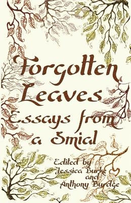 Forgotten Leaves: Essays from a Smial by Burdge, Anthony