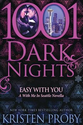 Easy With You: A With Me In Seattle Novella by Proby, Kristen