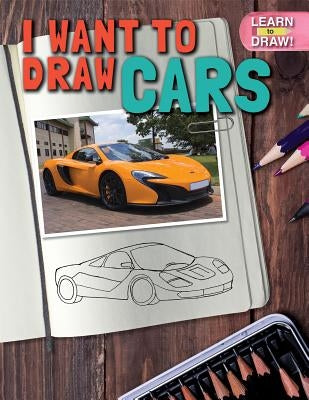 I Want to Draw Cars by Fortescue, Madeleine